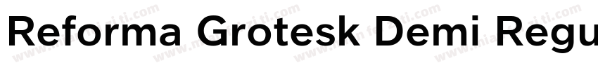 Reforma Grotesk Demi Regular字体转换